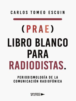 cover image of (prae) Libro Blanco para Radiodistas. Periodismología de la Comunicación Radiofó